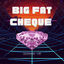 Cover Big Fat Cheque
