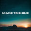 Cover Made to Shine