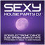 Cover Sexy House Party DJ: 2019 Electronic Dance Music. Spinning Workout Hits from Miami to Ibiza to Amsterdam