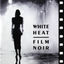 Cover White Heat: Film Noir
