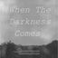 Cover When the Darkness Comes