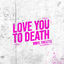 Cover Love You To Death