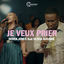 Cover JE VEUX PRIER (Live)