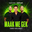 Cover Maak Me Gek - Sound Rush Remix