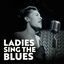 Cover Ladies Sing The Blues