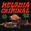 Cover MELODIA CRIMINAL