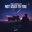Cover Not Used to You
