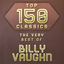 Cover Top 150 Classics - The Very Best of Billy Vaughn
