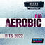 Cover Big Aerobic Hits 2022 (15 Tracks Non-Stop Mixed Compilation For Fitness & Workout - 135 Bpm / 32 Count)