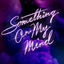 Cover Something On My Mind