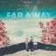 Cover FAR AWAY