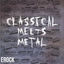 Cover Classical Meets Metal