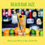 Cover Beach Bar Jazz: Relaxing Jazz Music for Your Cocktail Bar