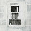 Cover Don't Stop Praying