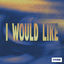 Cover I Would Like