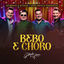 Cover Bebo e Choro (Ao Vivo)