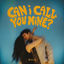 Cover Can I Call You Mine?