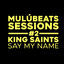 Cover Say My Name (Mulú Beats Sessions #2) EP