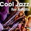 Cover Cool Jazz for Adults -Big Band and Fast-Paced Jazz BGM-