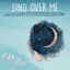 Cover Sing Over Me: Songs for Parents and Their Little Ones