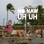 Cover No Naw Uh Uh