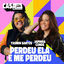 Cover Perdeu Ela e Me Perdeu (Ao Vivo No Casa Filtr)
