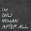 Cover Im Only Human After All