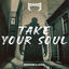 Cover TAKE YOUR SOUL