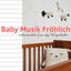 Cover Baby Musik Fröhlich: instrumentale New Age-Wiegenlieder