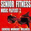Cover Senior Fitness Music Playlist 2 (Exercise Workout Wellness)