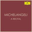 Cover "Michelangeli" - A Recital