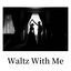 Cover Waltz With Me