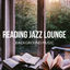 Cover Reading Jazz Lounge Background Music, Vol. 4