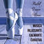 Cover Ballet Dance Music - Musica Rilassante Calmante Curativa per Dormire Bene Sessione Meditativa e Danza Classica
