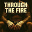 Cover Through The Fire (feat. Mardyny & Encore)