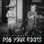 Cover Dig Your Roots