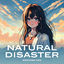 Cover Natural Disaster (Sped Up)