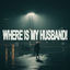 Cover WHERE IS MY HUSBAND!
