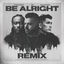 Cover Be Alright (Remix)