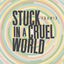 Cover Stuck in a Cruel World
