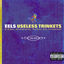 Cover Useless Trinkets-B Sides, Soundtracks, Rarieties and Unreleased 1996-2006