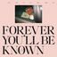 Cover Forever You'll Be Known