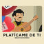 Cover Platícame de Ti