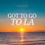 Cover Got To Go To LA