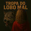 Cover TROPA DO LOBO MAL