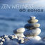 Cover Wellness: 60 Zen Relaxing Nature Sounds Music for Pilates, Yoga, Reiki & Qi Gong, Flute & Piano Music for Peace and Calm