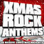 Cover Xmas Rock Anthems - 30 Massive Christmas Rock Hits