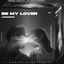 Cover Be My Lover