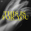 Cover THIS IS FOR YOU (feat. Niki & the Dove)