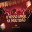 Cover O Nosso Amor Na Multidão